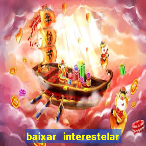 baixar interestelar dublado google drive